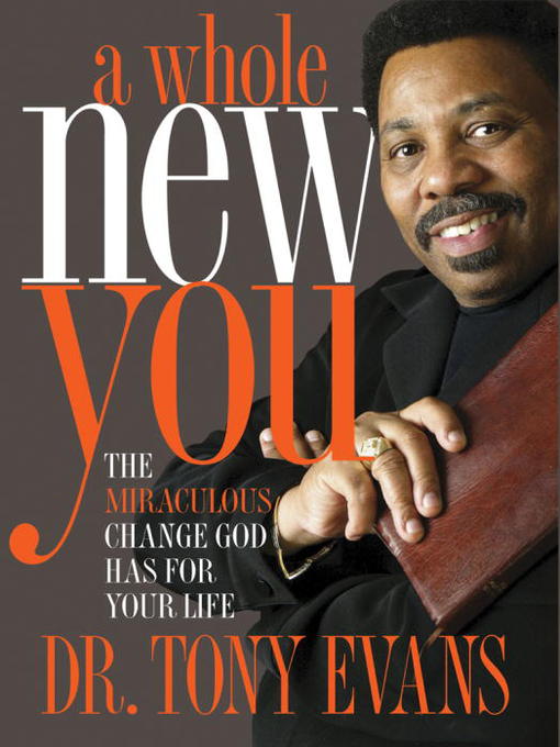 Title details for A Whole New You by Tony Evans - Available